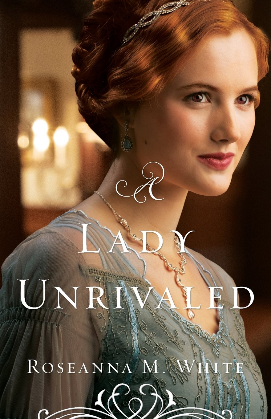 REVIEW of A Lady Unrivaled (Ladies of the Manor, #3), by Roseanna M.&nbsp;White