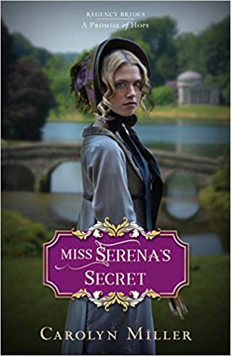 REVIEW of Miss Serena’s Secret (Regency Brides: A Promise of Hope #2) by Carolyn&nbsp;Miller