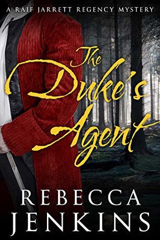 REVIEW of The Duke’s Agent (Raif Jarrett Regency Mysteries #1) by Rebecca&nbsp;Jenkins