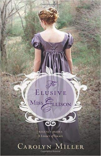 REVIEW of The Elusive Miss Ellison (Regency Brides: A Legacy of Grace #1) by Carolyn&nbsp;Miller