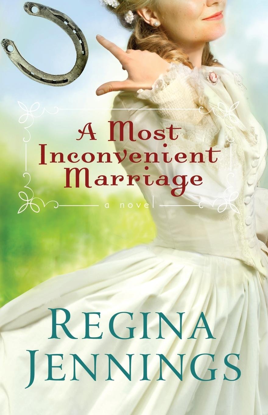 REVIEW of A Most Inconvenient Marriage (Ozark Mountain Romance #1) by Regina&nbsp;Jennings