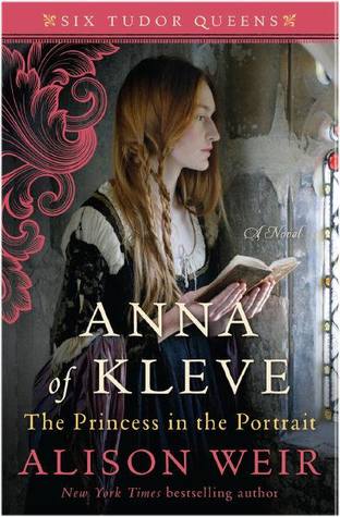 REVIEW of Anna of Kleve: The Princess in the Portrait (Six Tudor Queens #4) by Alison&nbsp;Weir