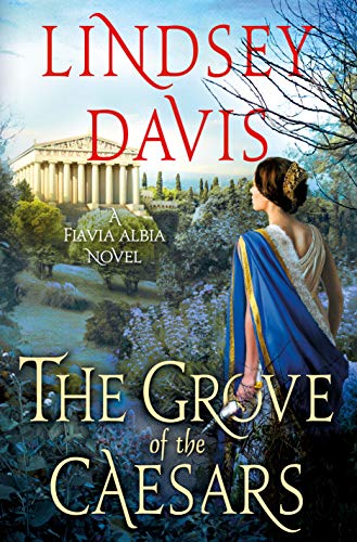 REVIEW of The Grove of the Caesars (Flavia Albia #8) by Lindsey&nbsp;Davis