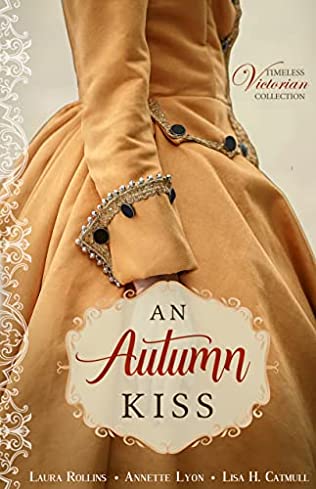 REVIEW of An Autumn Kiss (Timeless Victorian Collection #7) by Laura Rollins, Annette Lyon, and Lisa H. Catmull (BLOG&nbsp;TOUR)