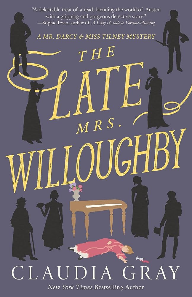 REVIEW of The Late Mrs. Willoughby (Mr. Darcy & Miss Tilney Mysteries #2) by Claudia&nbsp;Gray