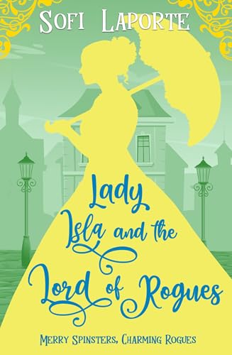 REVIEW of Lady Isla and the Lord of Rogues (Merry Spinsters, Charming Rogues) by Sofi&nbsp;Laporte